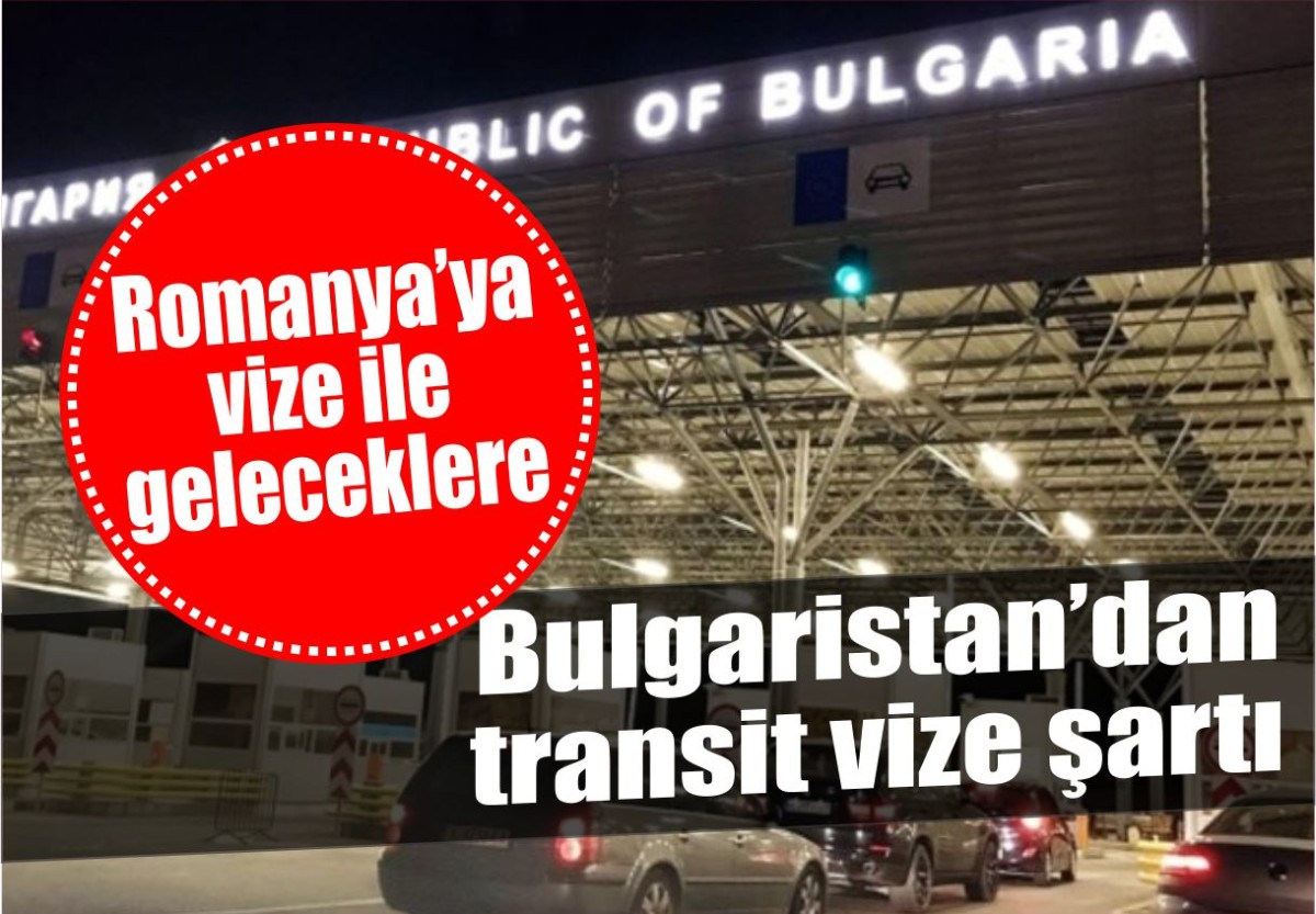 Bulgaristan’dan transit vize şartı
