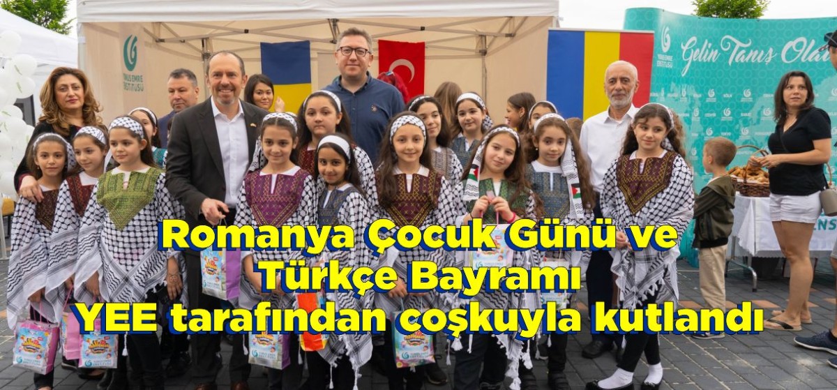 Romanya Çocuk Günü ve Türkçe Bayramı Yunus Emre Enstitüsü tarafından coşkuyla kutlandı