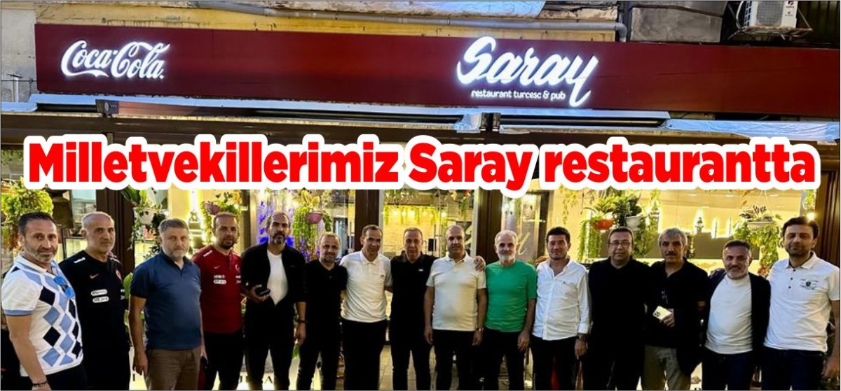 Milletvekillerimiz Saray restaurantta